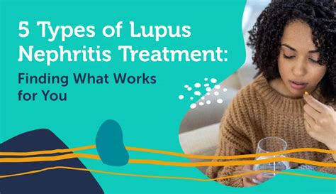 5 Types Of Lupus Nephritis Treatment Finding What Works For You