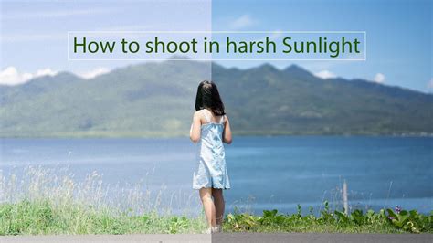 How To Shoot In Harsh Sunlight Youtube
