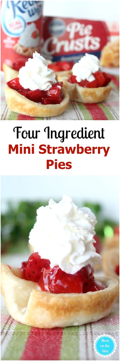 Serve any one of these dessert recipes to top off a. Four Ingredient Mini Strawberry Pies | Mom on the Side