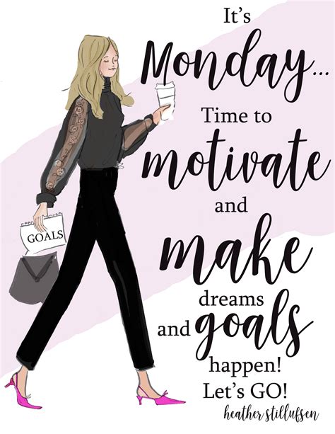 Monday Motivation Heather Stillufsen Friday Quotes Humor Monday