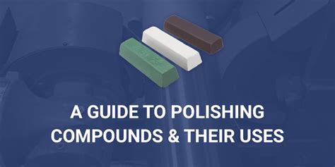 A Guide To Polishing Compounds And Their Uses Fintech