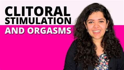 Clitoral Stimulation An Important Part Of Female Orgasms Dr Tanaya YouTube