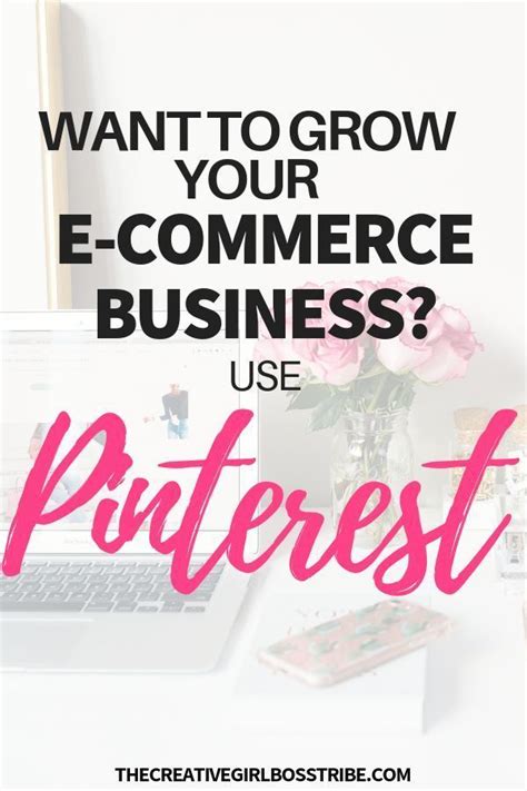 Wnat To Grow Your E Commerce Business Using Pinterest E Commerce