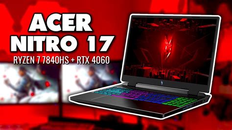 Acer Nitro 17 Insanely Powerful Gaming Laptop Amd Ryzen 7 7840hs