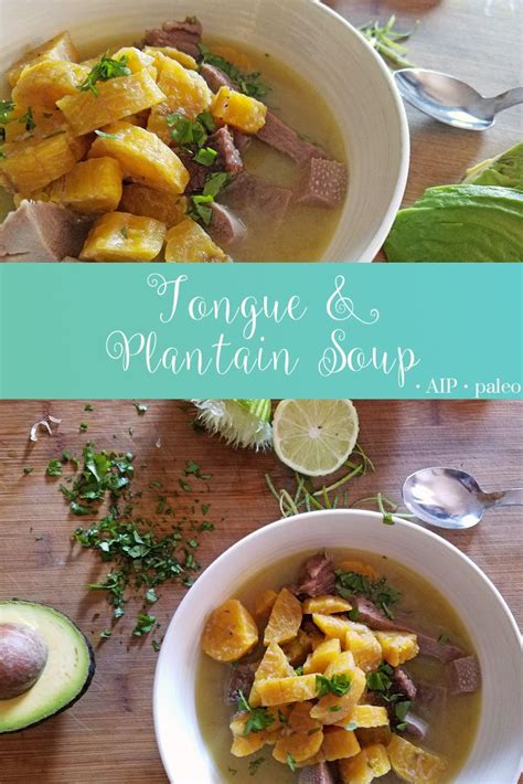 Tongue And Plantain Soup Aip Paleo Primal Kid Approved Whole30