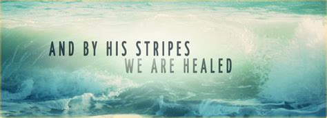 By His Stripes You Are Healed Picture For Our Peace Was Upon Him