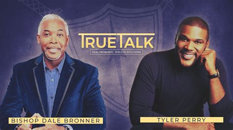 Truetalk With Tyler Perry Bishop Dale C Bronner Word Of Faith