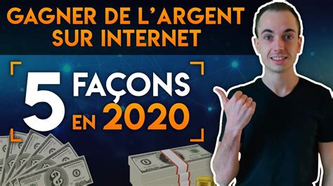 5 FAÇONS DE GAGNER DE L'ARGENT SUR INTERNET EN 2020 - YouTube