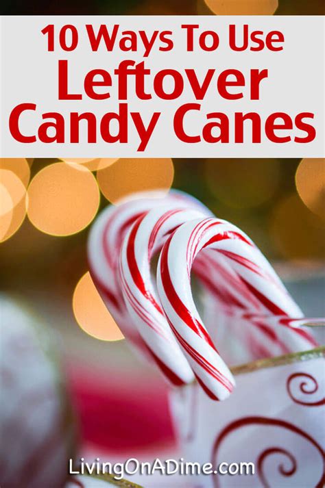 10 Ways To Use Leftover Candy Canes Living On A Dime