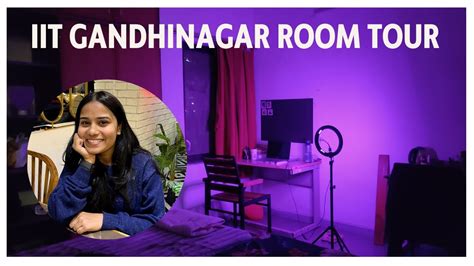 Iit Girls Hostel Room Tour Iit Gandhinagar Youtube