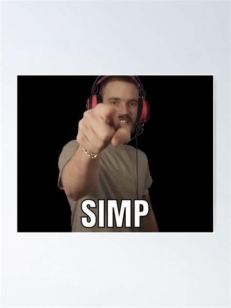 Pewdiepie Simp Poster For Sale By I Men Redbubble