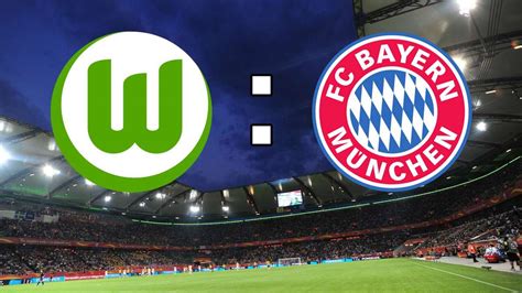 Live Ticker Vfl Wolfsburg Gegen Fc Bayern München Bundesliga Fc Bayern