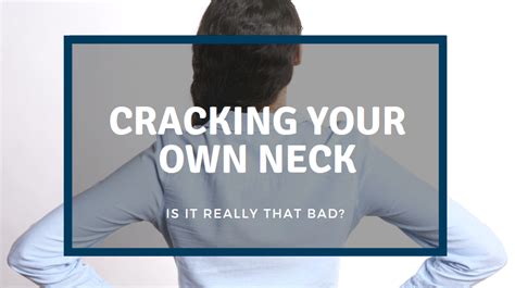 is cracking your neck bad answers from a nucca chiropractor dr jeff scholten