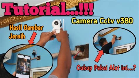 Cara Pasang Camera CCTV V380 Di Tembok Cctv Murah Berkualitas YouTube