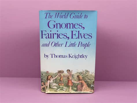 The World Guide To Gnomes Fairies Elves And Other Little Etsy