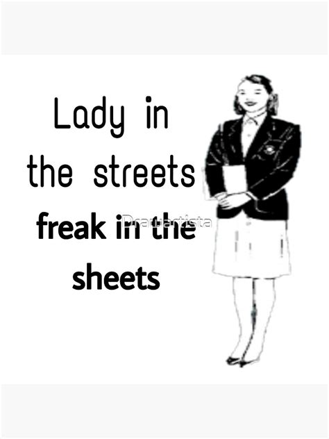 Lady In The Streets Freak In The Sheets Poster For Sale By Drawartista Redbubble