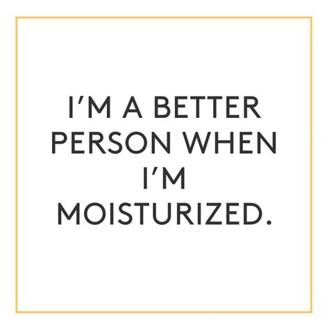 Your not you when your skin is dry! | Skin quotes, Skincare quotes ...
