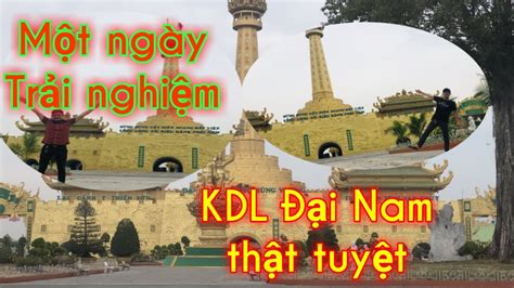 Kdl đại nam là một trong những địa điểm được cộng đồng mạng quan tâm nhiều nhất thời điểm này. Trải nghiệm KDL Đại Nam _Bình Dương - YouTube