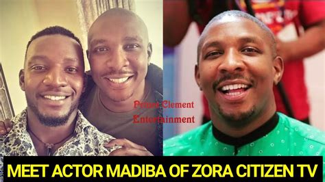 Meet Actor Madiba Of Zora Citizen Tv Amazing Facts About Actor