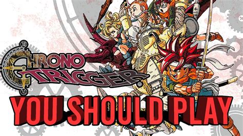 Chrono Trigger One Of The Best Jrpgs Ever Made Youtube