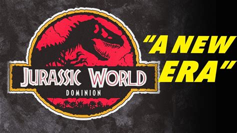 Jurassic World Dominion The Start Of A New Era Youtube
