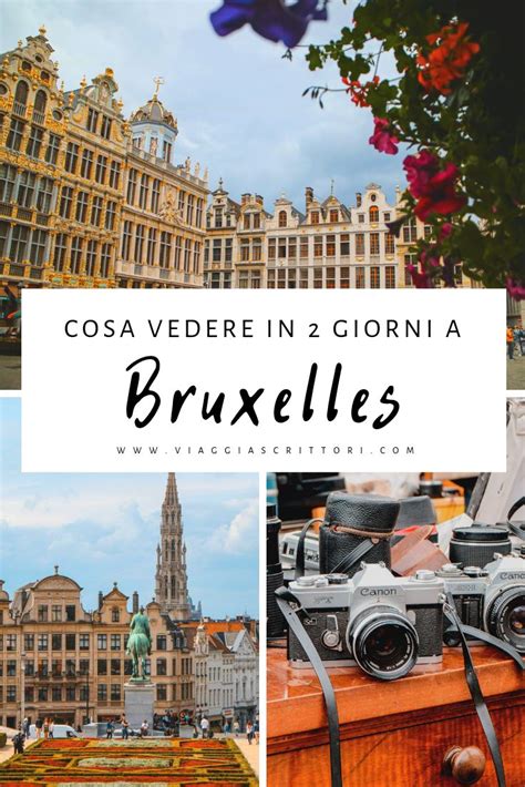 Bruxelles Cosa Vedere In Giorni I Viaggiascrittori In Viaggio