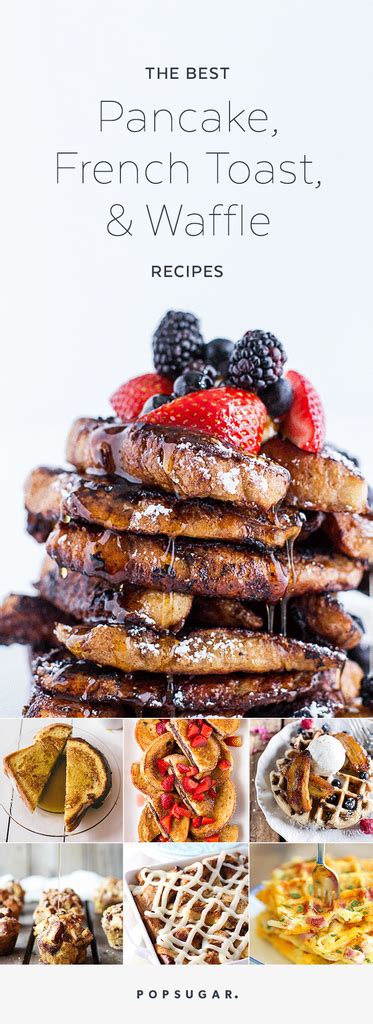 the best pancake french toast and waffle recipes popsugar food