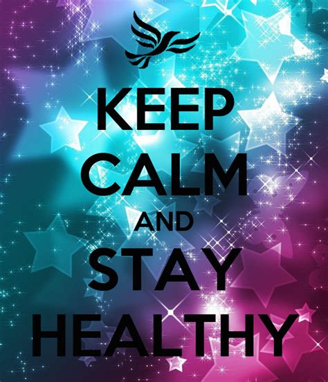 Keep Calm And Stay Healthy Poster Livviy Keep Calm O Matic