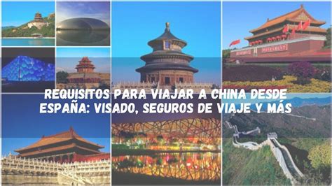 ᐈ Requisitos Para Viajar A China Desde España Visado Y MÁs
