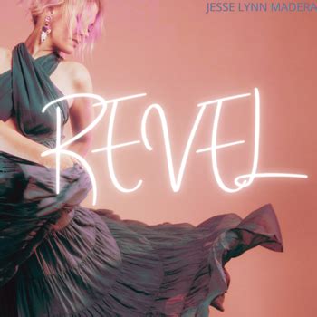 Singer Songwriter Jesse Lynn Madera Releases Melodic And Uplifting Single Revel Richlynn Group