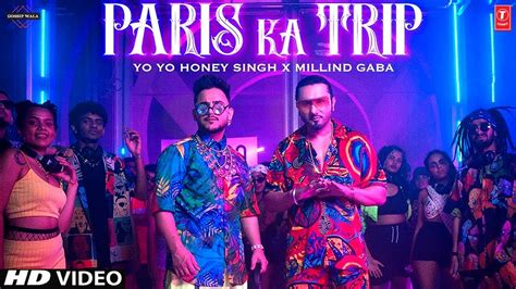 Paris Ka Trip Song Honey Singh Milind Gaba Paris Ka Trip Song Honey Singh And Millind Gaba