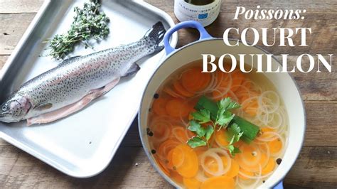 How To Cook Fish In Court Bouillon French Culinary Technique