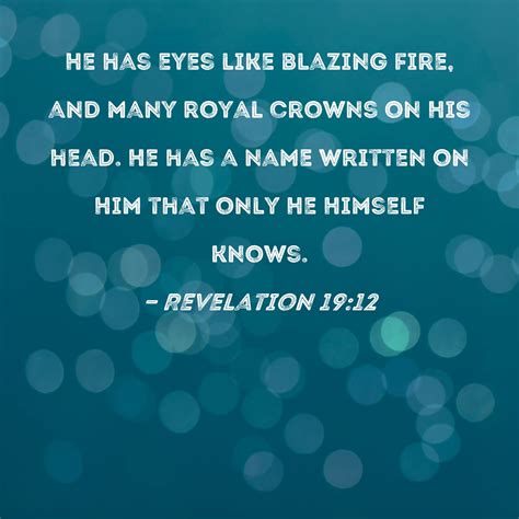Revelation 1912 He Has Eyes Like Blazing Fire And Many Royal Crowns