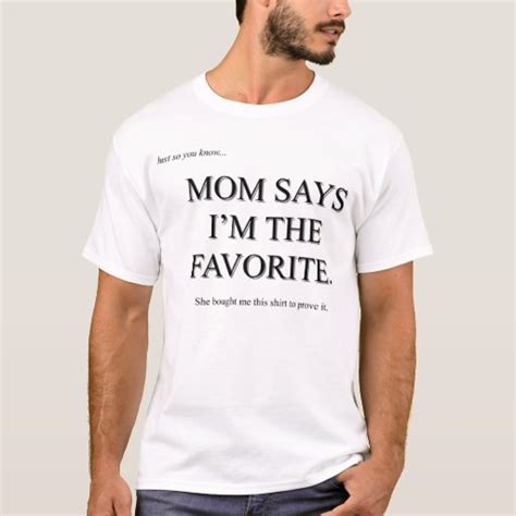 Mom Says Im The Favorite T Shirt Zazzle