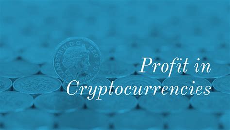 4 Reasons Why Cryptocurrencies are the Most Profitable ...