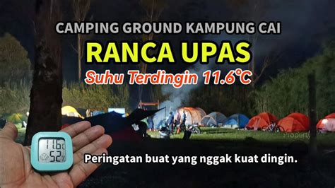 Suhu Terdingin 11 6C Bumi Perkemahan Ranca Upas Ciwidey YouTube