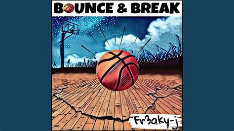 Bounce And Break Youtube