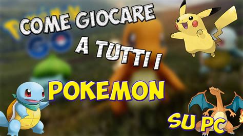 Come Giocare A Tutti I Pokemon Su Pc Hd Ita Youtube