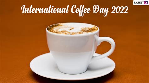 Festivals And Events News Happy International Coffee Day 2022 Quotes
