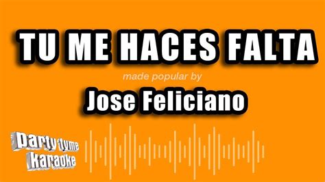 Jose Feliciano Tu Me Haces Falta Versión Karaoke Youtube Music