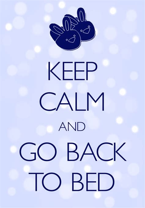 keep calm and go back to bed created with keep calm and carry on for ios keepcalm