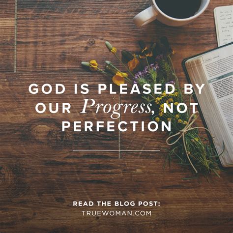 God Is Pleased By Our Progress Not Perfection True Woman Blog Revive Our Hearts