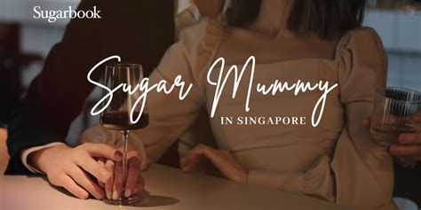 sugar mummy in singapore how to find one and get their attention sugarbook