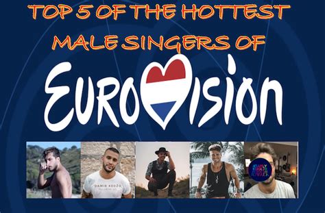 top 5 of the hottest male singers of eurovision song contest 2020 the gayly mirror