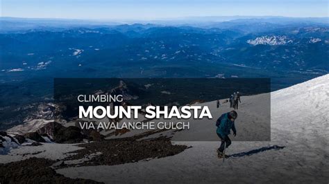 Climbing Mount Shasta Via Avalanche Gulch Mount Shasta Shasta