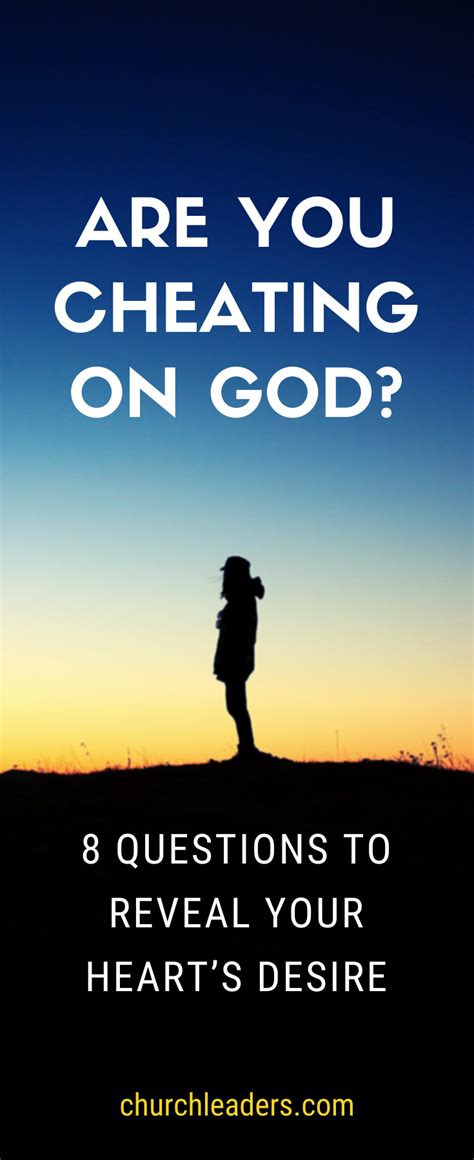 Are You Cheating On God 8 Questions To Reveal Your Hearts Desire In