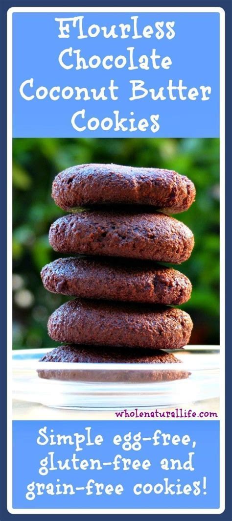 The ultimate collection of delicious & easy gluten free dairy free desserts recipes for sweets lovers everywhere! Flourless Chocolate Coconut Butter Cookies: Gluten-free, Grain-free, Egg-free | Recipe | Gluten ...