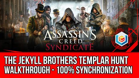Assassin S Creed Syndicate The Jekyll Brothers Templar Hunt Activity