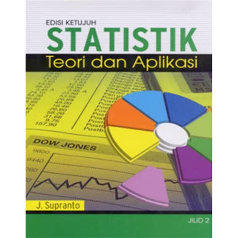 Jual Statistik Teori Dan Aplikasi Jilid 2 Edisi 7 J Supranto Edisi