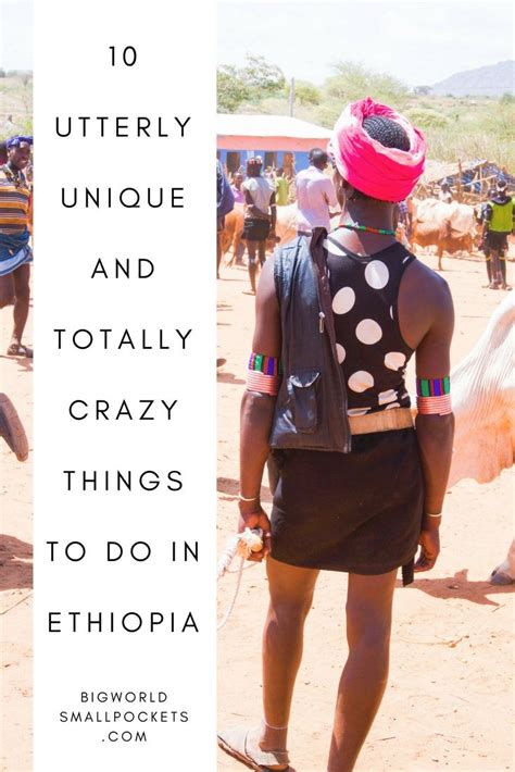 10 Utterly Unique And Amazing Things To Do In Ethiopia Ethiopia